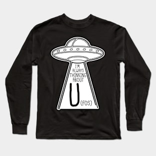 I'm Always Thinking About U(FOS) Long Sleeve T-Shirt